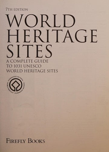 World Heritage Sites: A Complete Guide to 1031 UNESCO World Heritage Sites [Paperback] Unesco