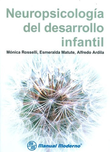 Neuropsicología del desarrollo infantil [Paperback] Rosselli, Mónica