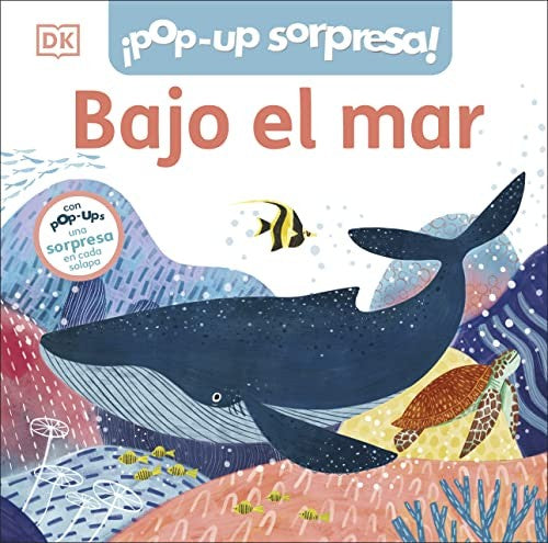Bajo el mar: Un libro emergente con una sorpresa en cada solapa [Board book] DK,