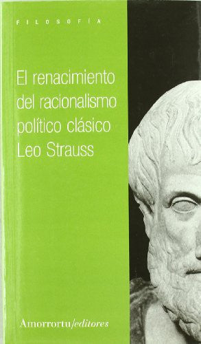 RENACIMIENTO DEL RACIONALISMO POLITICO CLASICO Strauss, Leo