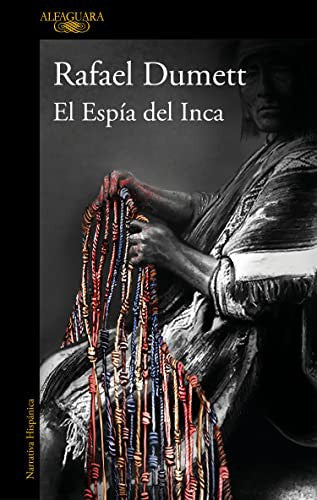 El Espía del Inca / The Inca's Spy [Paperback] Dumett, Rafael