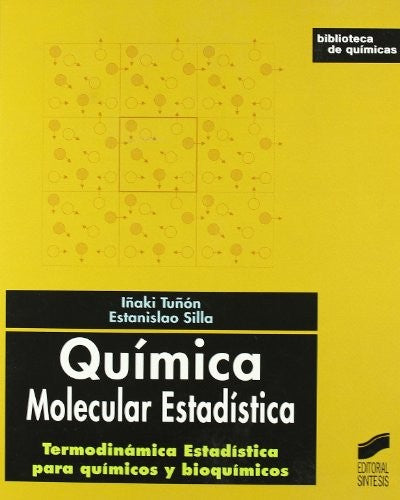Química molecular estadística [Paperback] Tuñón García De Vicuña, Ignacio Nilo and Silla Santos, Estanislao Bienvenido