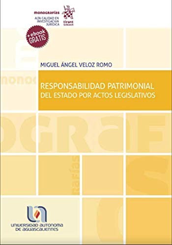 Responsabilidad Patrimonial del estado por actos legislativos [Paperback] Miguel Ángel Veloz Romo