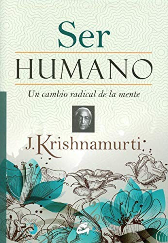 Ser humano: Un cambio radical de la mente [Paperback] Krishnamurti, Jiddu
