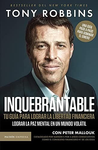 Inquebrantable: Tu guía para lograr la libertad financiera [Paperback] Tony Robbins