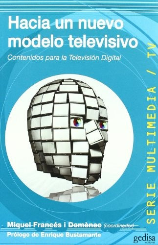 Hacia un nuevo modelo televisivo: Contenidos para la televisión digital [Paperback] Francés, Mique