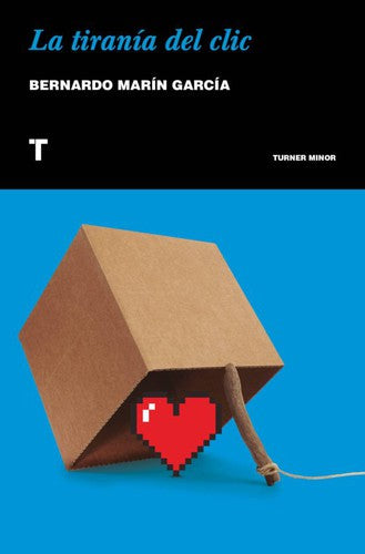 Tiranía del clic, La [Paperback] Marín García, Bernardo