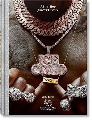 Ice Cold. a Hip-Hop Jewelry History [Hardcover] Tobak, Vikki