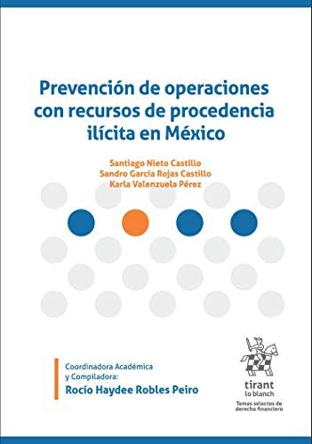 Prevención de operaciones con recursos de procedencia ilícita en México [Paperback] Santiago Nieto Castillo