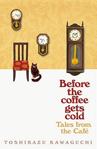 Tales from the Cafe: Before the Coffee Gets Cold [Paperback] Kawaguchi, Toshikazu