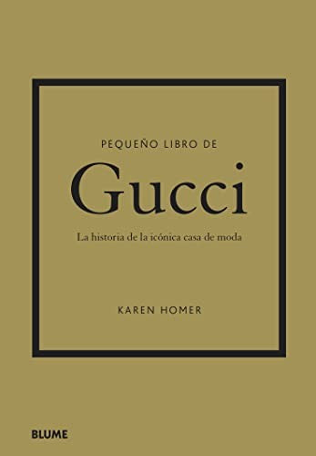 Pequeño libro de Gucci - La historia de la icónica casa de moda [Hardcover] Karen Homer