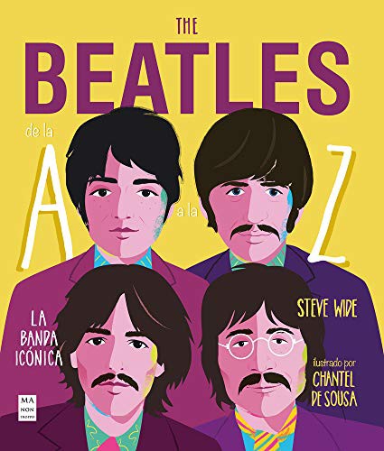 The Beatles de la A A La Z: La Banda Icónica [Hardcover] Steve, Wide