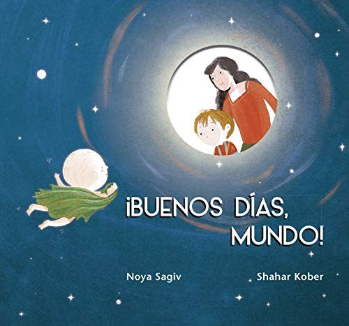 ¡Buenos días, mundo! [Hardcover] Noya Sagiv and Shahar Kober
