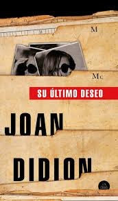 Su último deseo [Paperback] Didion, Joan