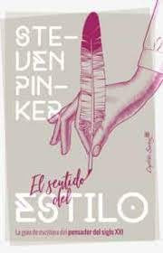 El sentido del estilo - la guía de escritura del pensador del siglo XXI [Paperback] Steven Pinker
