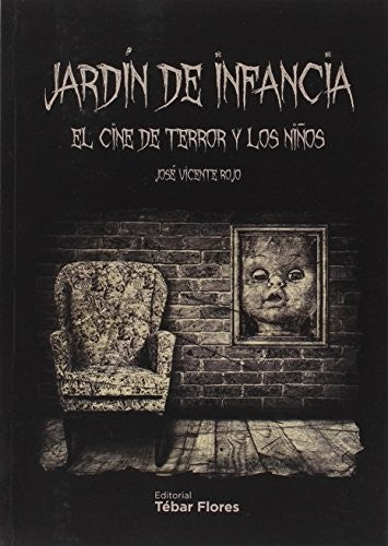 Jardin de infancia. El cine de terror y los niños [Paperback] Rojo, José Vicente