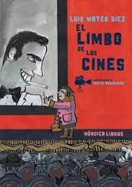 El limbo de los cines. Premio Cervantes 2023 Díez, Luis Mateo and Urberuaga, Emilio
