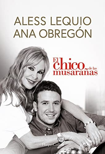 El chico de las musarañas [Hardcover] Obregón, Ana and Lequio, Aless