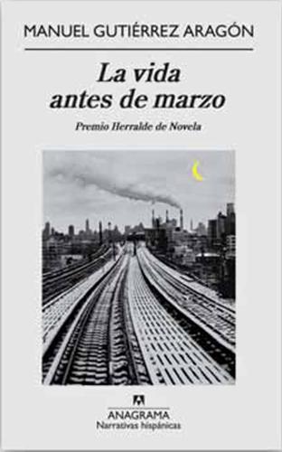 Vida Antes De Marzo, La (Nh) [Paperback] Gutiérrez Aragón, Manuel