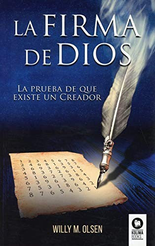 La firma de Dios: La prueba de que existe un creador [Paperback] Olsen, Willy