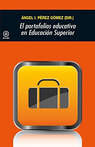 El portafolios educativo en Educación Superior [Paperback] PEREZ GOMEZ,ANGEL L
