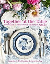 Together at the Table: Entertaining at Home with the Creators of Juliska [Hardcover] de Wulf Gooding, Capucine; Gooding, David; Ingalls, Gemma; Ingalls and Ingalls, Andy