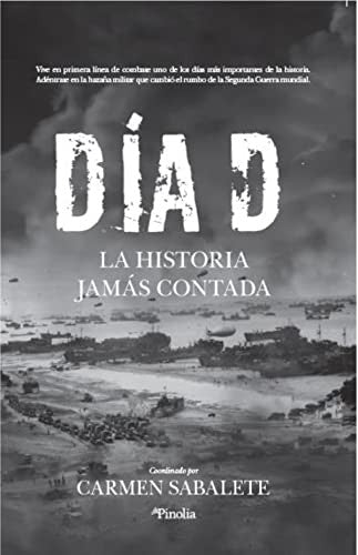 Día D: La Historia Jamás Contada [Hardcover] Carmen Sabalete Gil
