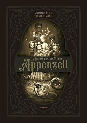 La extraordinaria familia Appenzell [Hardcover] Benjamín Lacombe