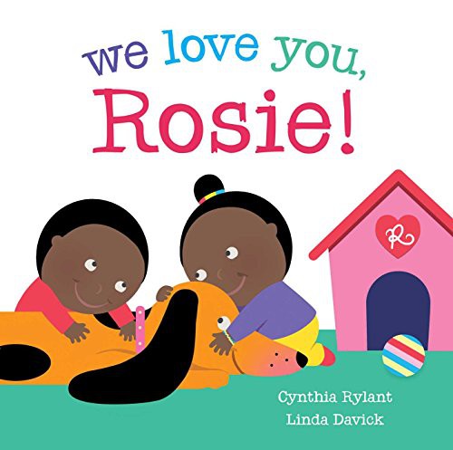 We Love You, Rosie! [Hardcover] Rylant, Cynthia and Davick, Linda