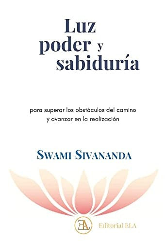 Luz, poder y sabiduría [Paperback] Sivananda, Swami