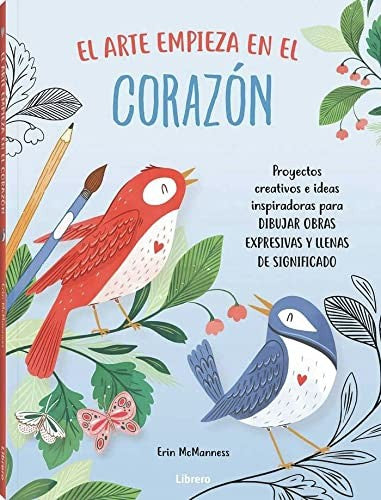 El arte empieza en el corazón [Paperback]
