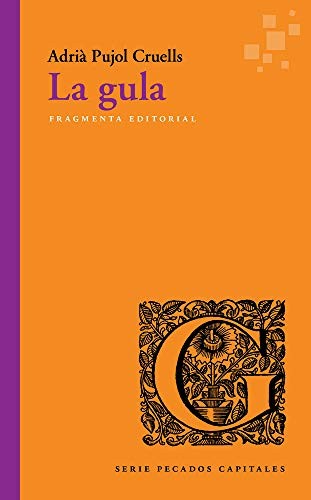 La gula: Serie pecados capitales [Paperback] Adrià Pujol Cruells
