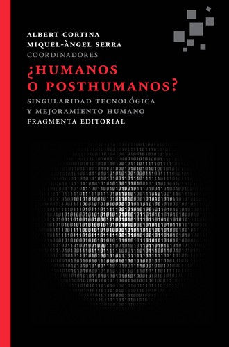 ¿Humanos o posthumanos? (Portada puede variar): Singularidad tecnológica y mejoramiento humano [Paperback] Albert Cortina and Miquel-Àngel Serra.