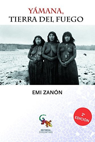 Yamana, Tierra del Fuego [Paperback] Zanon, Emi