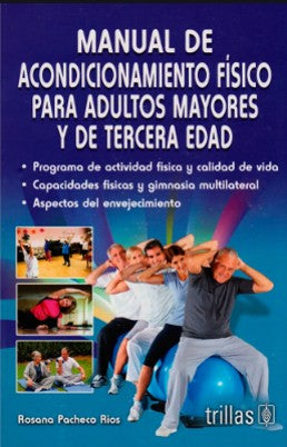 MANUAL DE ACONDICIONAMIENTO FISICO PARA ADULTOS MAYORES [Paperback] Rosana Pacheco Rios