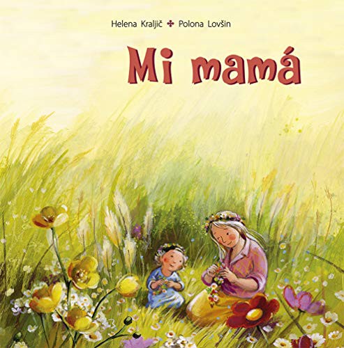 Mi mamá (Portada puede variar) [Hardcover] Helena Kraljič and Polona Lovšin