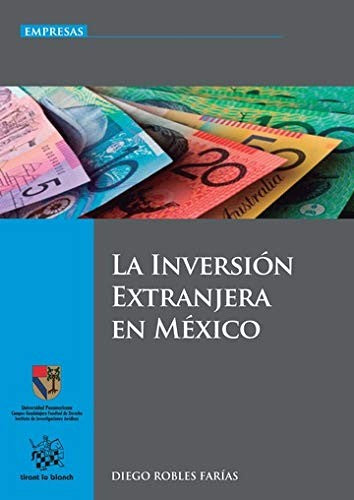 La Inversión Extranjera en México [Paperback] Robles Farías, Diego