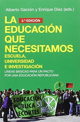 Educación que necesitamos: Escuela, universidad e investigación [Paperback] Garzón, Alberto