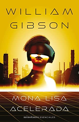 Mona Lisa acelerada nº 03/03 Trilogía de Sprawl [Paperback] William Gibson