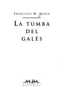 La tumba del gales [Paperback] Marin, Francisco M.