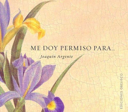 Me Doy Permiso Para [Hardcover] Joaquin Argente