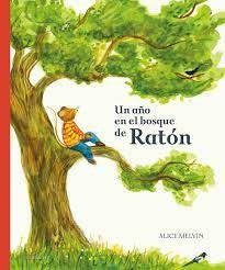 UN AÑO EN EL BOSQUE DE RATÓN [Hardcover] Snow, William