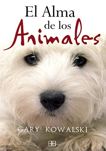 El alma de los animales [Paperback] Kowalski, Gary