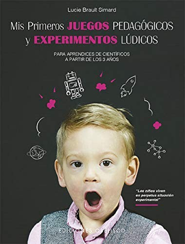 MIS Primeros Juegos Pedagogicos: Para aprendices de científicos a partir de los 3 años [Paperback] Lucie Brault Simard