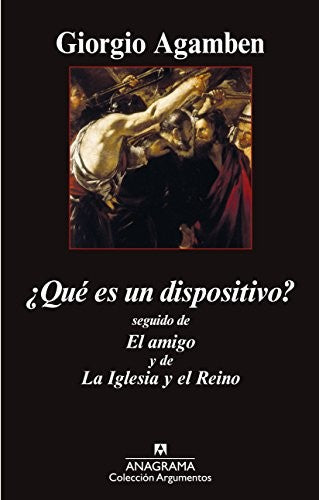 ¿Qué es un dispositivo? El amigo, la iglesia y el reino [Paperback] Agamben, Giorgio