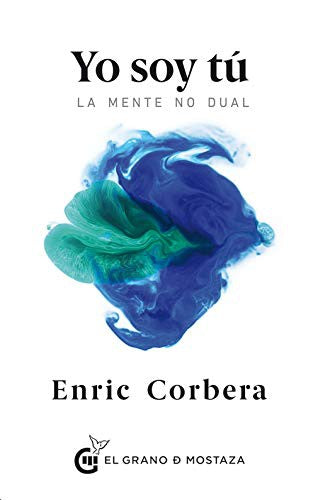 Yo soy tú. La mente no dual [Paperback] Corbera, Enric