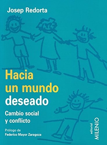Hacia Un Mundo Deseado: Cambio Social Y [Paperback] Josep Redorta