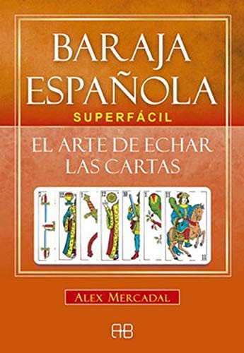 Baraja española superfácil. El arte de echar las cartas (Libro y cartas) [Paperback] Mercadal, Alex