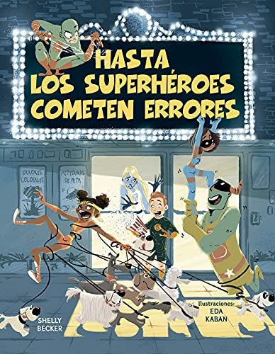 Hasta los Superhéroes Cometen Errores [Hardcover] Shelly Becker and Eda Kaban
