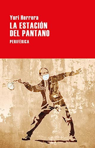 La estación del pantano: 182 [Paperback] Herrera, Yuri
